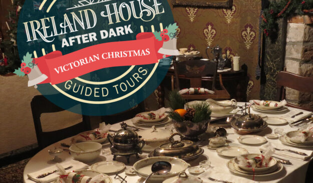 Ireland House after dark, Victorian Christmas, guided tours